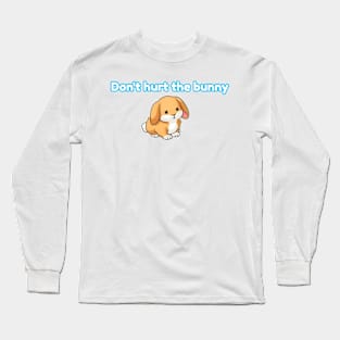 dont hurt the bunny Long Sleeve T-Shirt